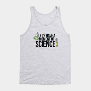 Let's have a moment of science Tank Top